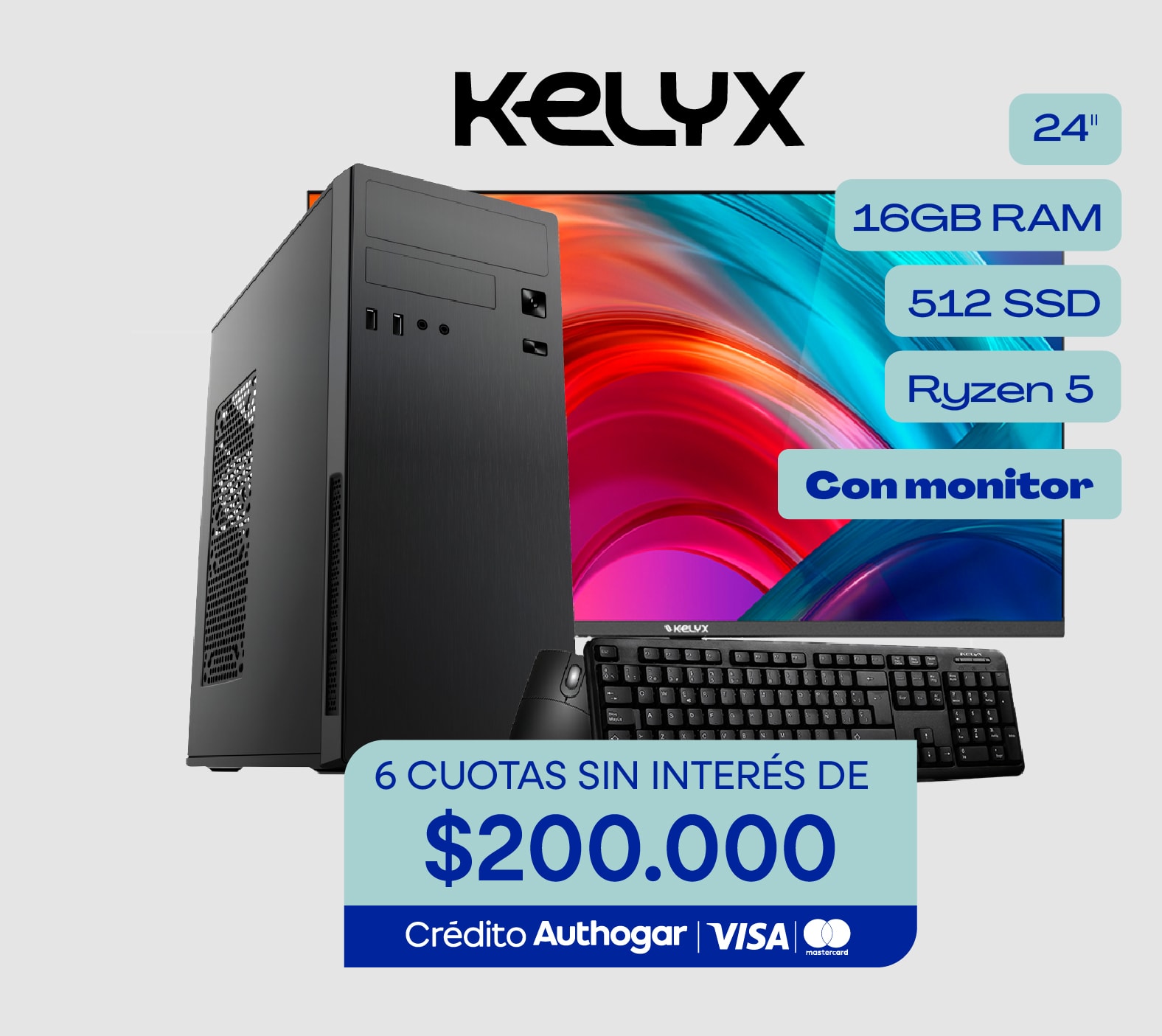 KELYX 24" 16GB RAM 512 SSD Ryzen 5 Con monitor 6 CUOTAS SIN INTERÉS DE $200.000 Crédito Authogar / VISA